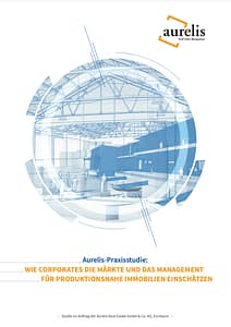 Titelblatt der Aurelis Praxisstudie Wie Corporates die Märkte und das Management für Produktionsnahe Immobilien einschätzen